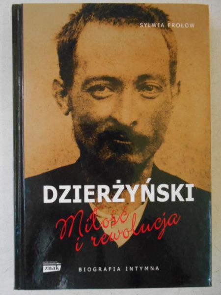 Dzierżyński. Miłość i rewolucja