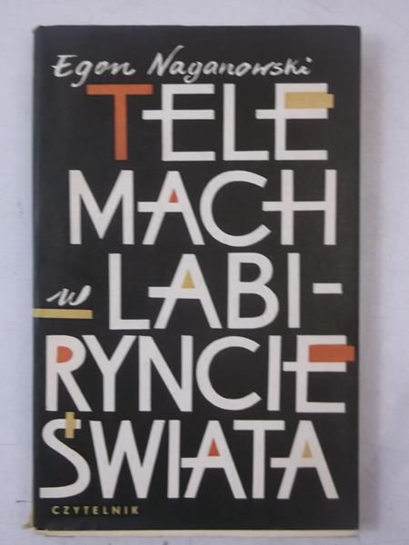 Naganowski Egon - Telemach w labiryncie świata