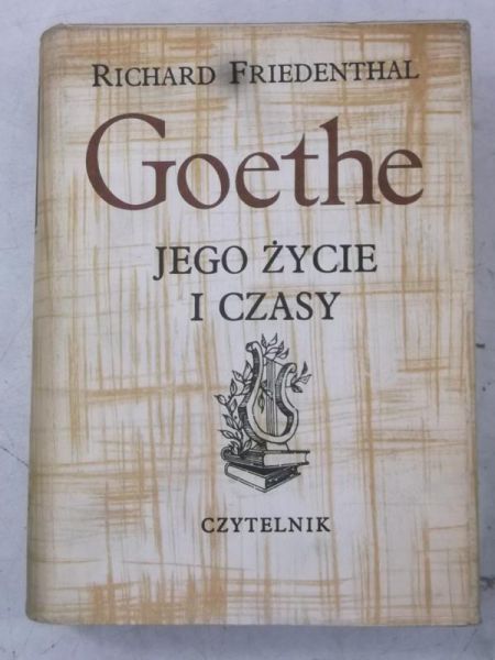 Goethe. Jego życie i czasy