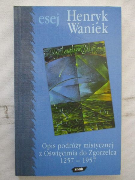 Opis podróży mistycznej z Oświęcimia do Zgorzelca 1257-1957