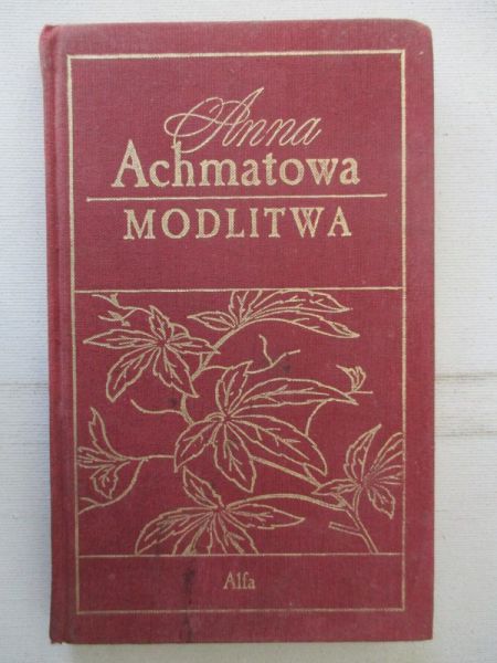 Achmatowa Anna - Modlitwa