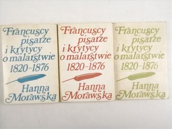 Francuscy pisarze i krytycy o malarstwie 1820-1876, t. I-III