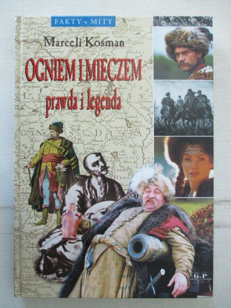 Kosman Marceli - Ogniem i mieczem: prawda i legenda