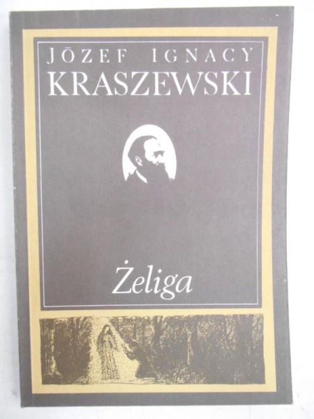 Kraszewski Józef Ignacy - Żeliga