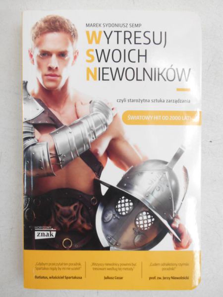 Wytresuj swoich niewolników, czyli starożytna sztuka zarządzania