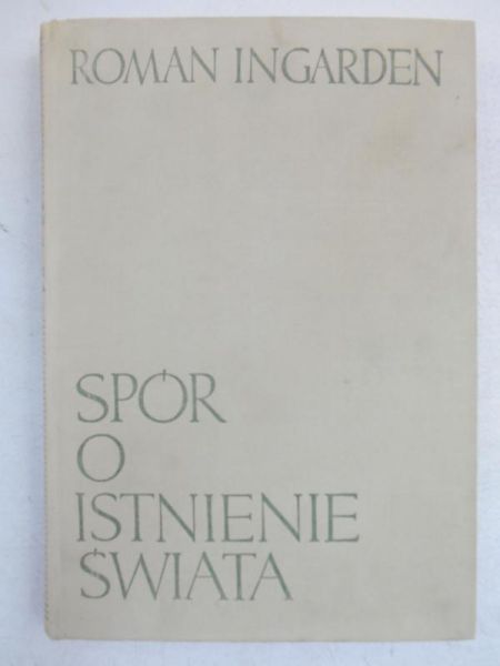 Ingarden Roman - Spór o istnienie świata, Tom II