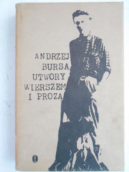 Bursa Andrzej - Utwory wierszem i prozą