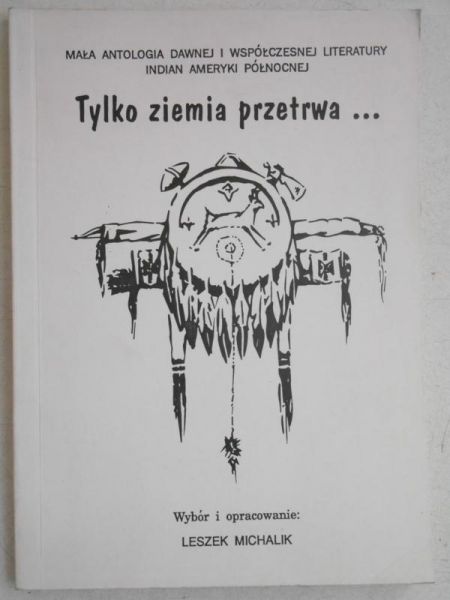 Michalik Leszek (opr.) - Tylko ziemia przetrwa…