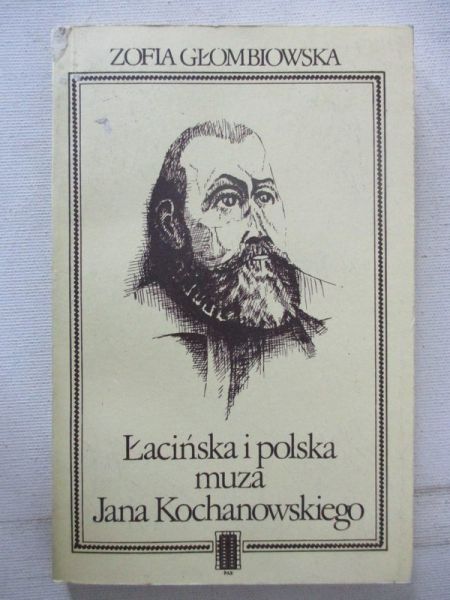 Głombiowska Zofia - Łacińska i polska muza Jana Kochanowskiego