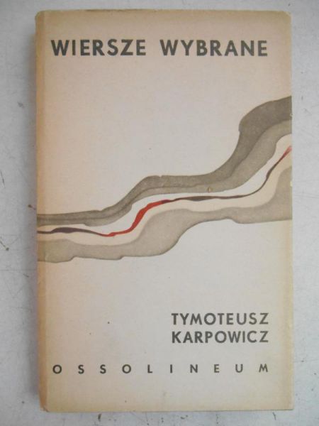 Karpowicz Tymoteusz - Wiersze wybrane