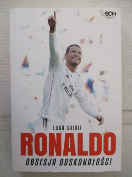 Caioli Luca - Ronaldo. Obsesja doskonałości