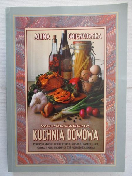 Gniewkowska Alina - Współczesna kuchnia domowa
