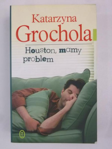 Grochola Katarzyna - Houston, mamy problem
