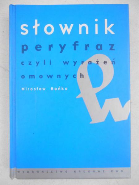 Słownik peryfraz czyli wyrażeń omownych