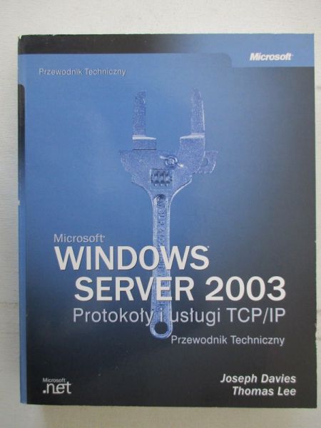 Davies Joseph - Microsoft Windows Server 2003. Protokoły i usługi TCP/IP