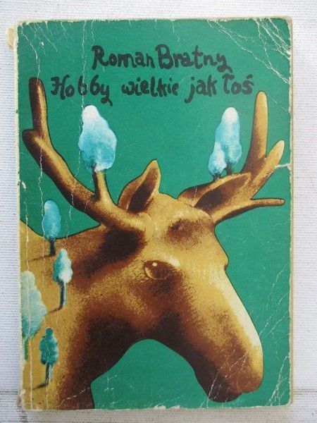 Bratny Roman - Hobby wielkie jak łoś