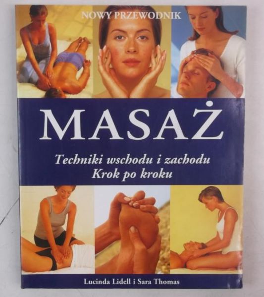 Masaż. Techniki wschodu i zachodu. Krok po kroku