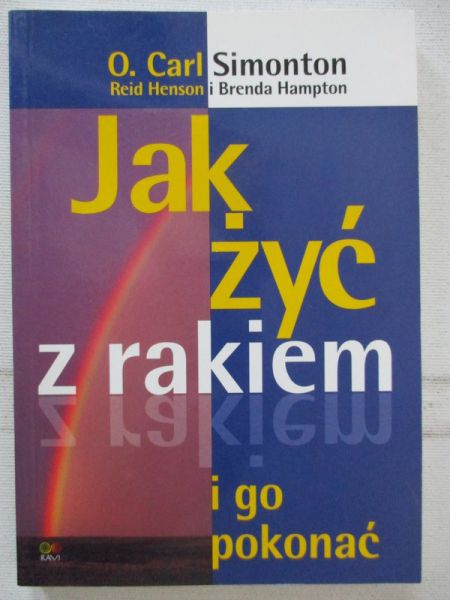 Jak żyć z rakiem i go pokonać