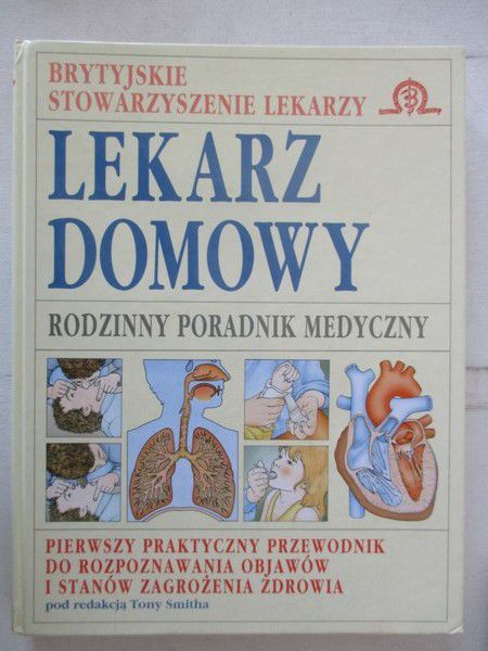 Lekarz domowy. Rodzinny poradnik medyczny