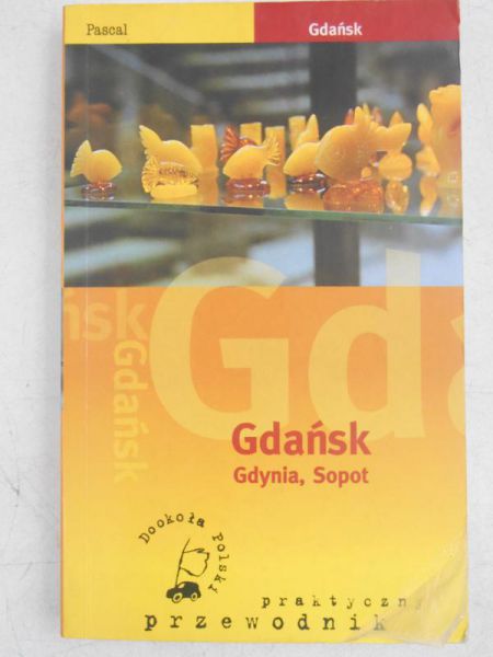 Gdańsk, Gdynia, Sopot. Praktyczny przewodnik Pascal