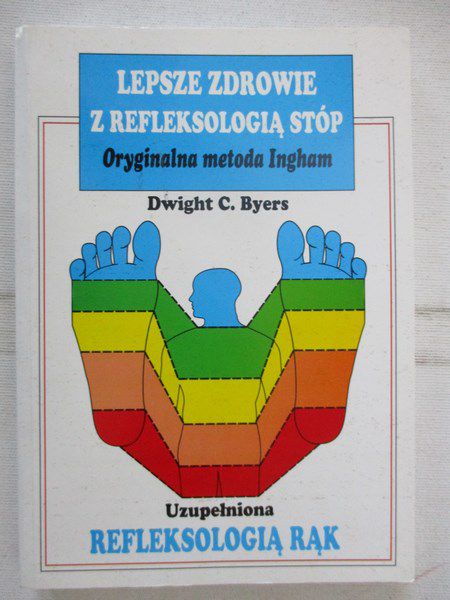 Byers Dwight C. - Lepsze zdrowie z refleksologią stóp