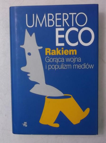 Rakiem. Gorąca wojna i populizm mediów