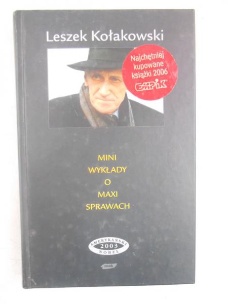 Kołakowski Leszek - Mini wykłady o maxi sprawach