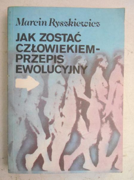 Jak zostać człowiekiem - przepis ewolucyjny