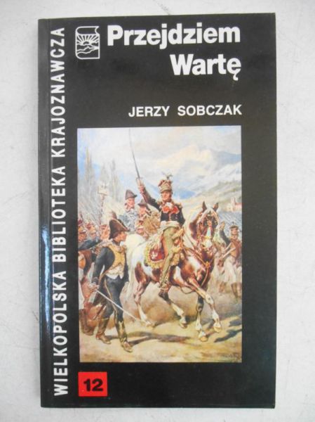 Sobczak Jerzy - Przejdziem Wartę