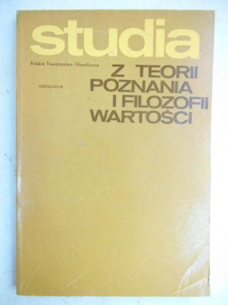 Studia z teorii poznania i filozofii wartości