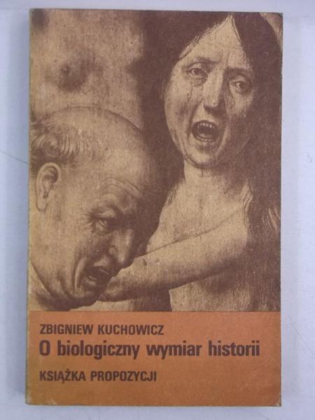 Kuchowicz Zbigniew - O biologiczny wymiar historii