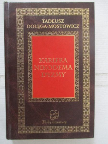 Dołęga- Mostowicz Tadeusz - Kariera Nikodema Dyzmy