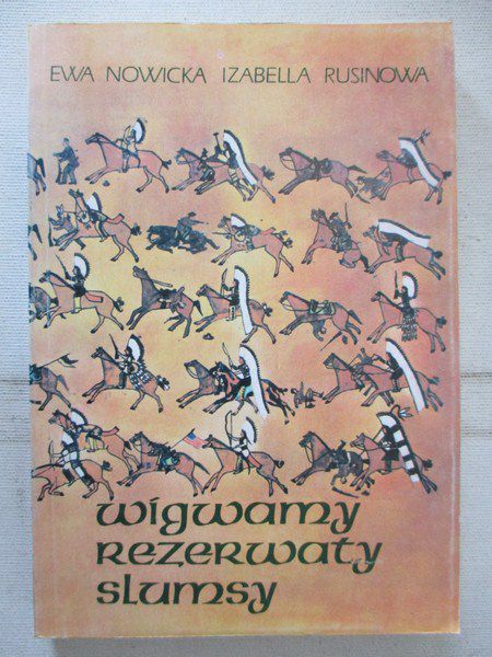 Wigwamy, rezerwaty, slumsy