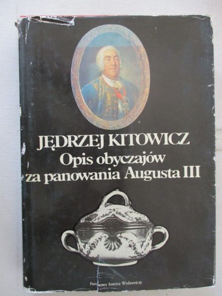 Kitowicz Jędrzej - Opis obuczajów za panowania Augusta III