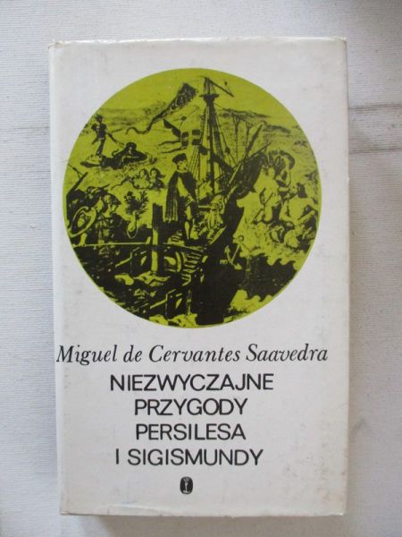 De Cervantes Saavedra - Niezwyczajne przygody Persilesa i Sigismundy