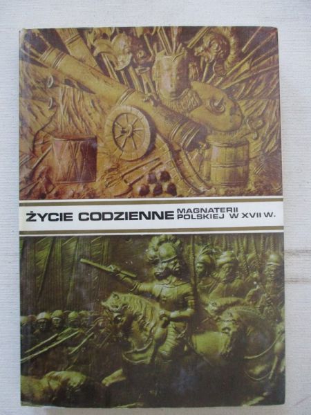 Życie codzienne magnaterii polskiej w XVII w.