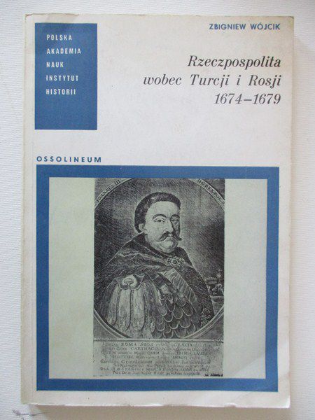 Rzeczpospolita wobec Turcji i Rosji 1674-1679