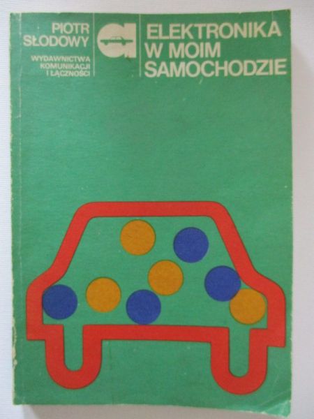 Słodowy Piotr - Elektronika w moim samochodzie