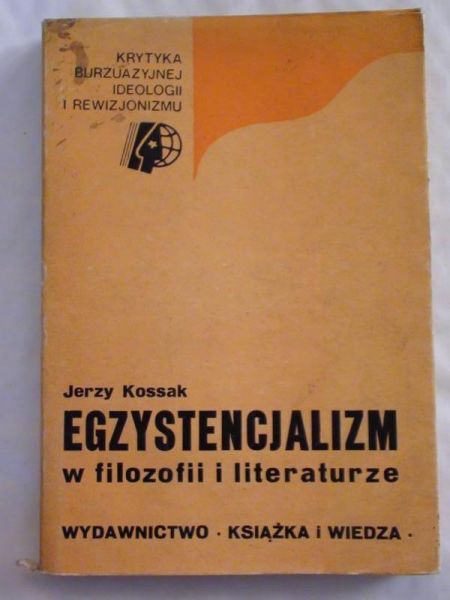 Kossak Jerzy - Egzystencjalizm w filozofii i literaturze