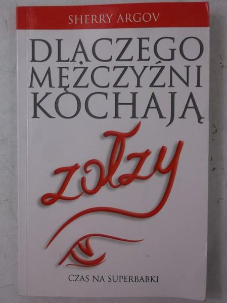 Dlaczego mężczyźni kochają zołzy