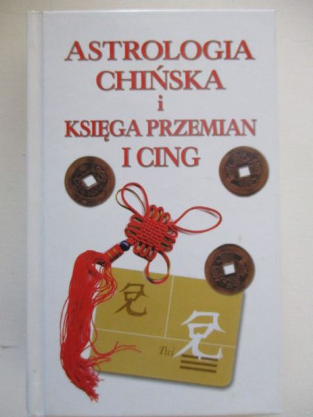 Aubier Catherine - Astrologia chińska i księga przemian I Cing