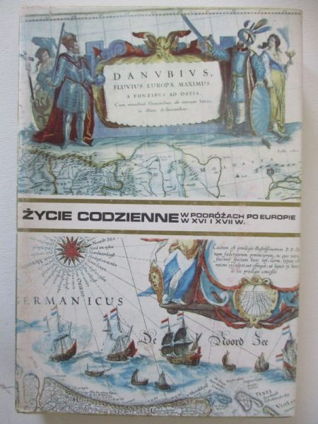 Mączak Antoni - Życie codzienne w podróżach po Europie w XVI I XVII wieku