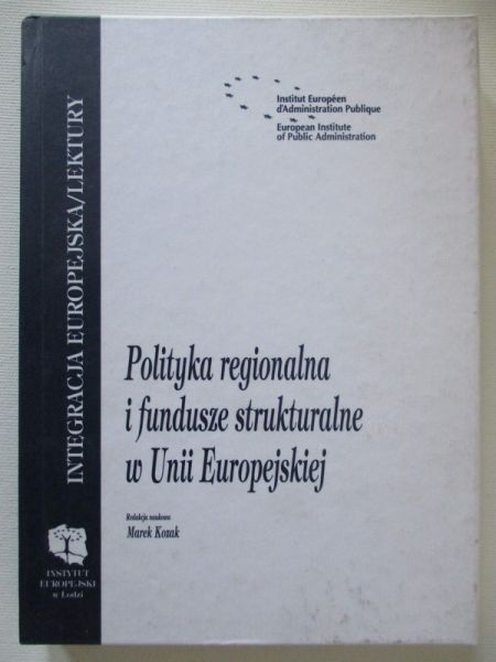Polityka regionalna i fundusze strukturalne w Unii Europejskiej