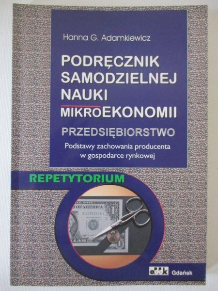 Adamkiewicz Hanna G. - Podręcznik samodzielnej nauki mikroekonomii