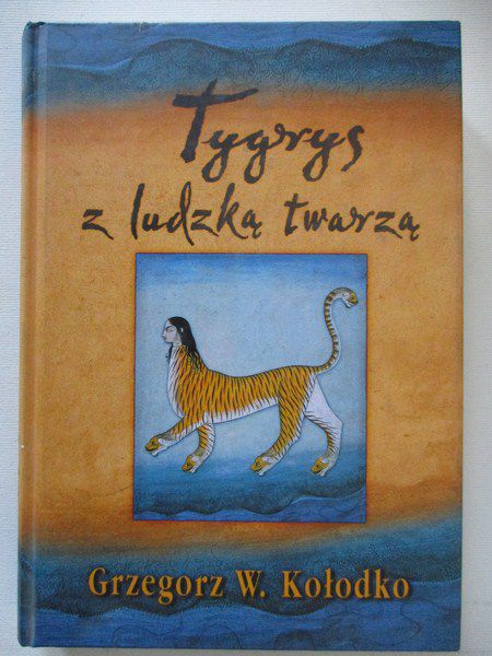 Kołodko Grzegorz W. - Tygrys z ludzką twarzą