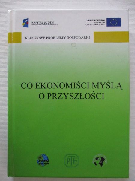 Kleer Jerzy (red.)  - Co ekonomiści myślą o przyszłości