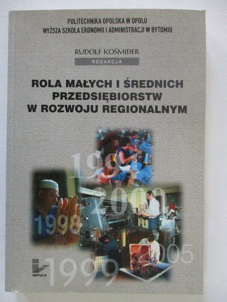 Kośmider Rudolf - Rola małych i średnich przedsiębiorstw w rozwoju regionalnym