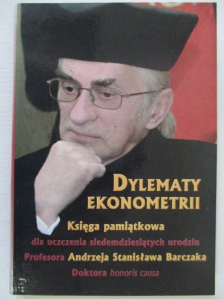 Biolik Józef (red.)  - Dylematy ekonometrii
