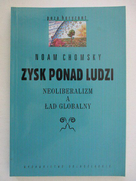 Chomsky Noam - Zysk ponad ludzi. Neoliberalizm a ład globalny