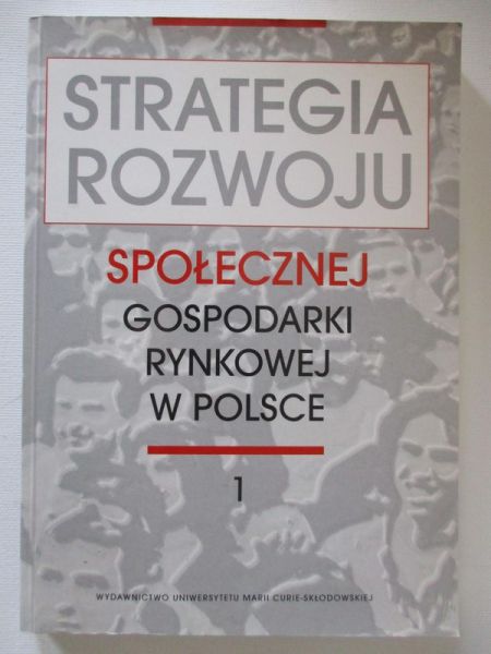 Strategia rozwoju społecznej gospodarki rynkowej w Polsce, tom I